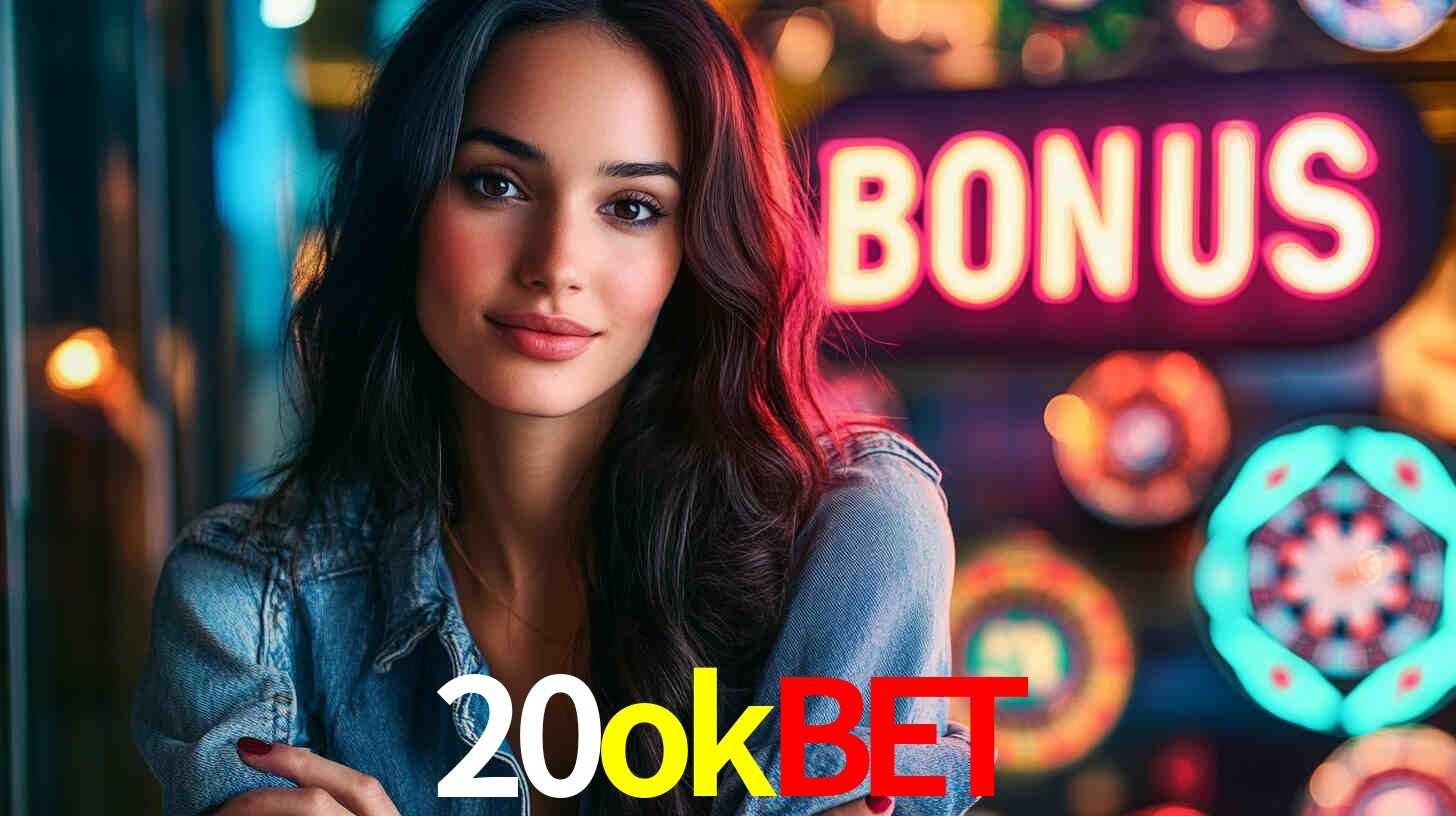 20okbet: Seu Especialista em Apostas Esportivas Brasileiras